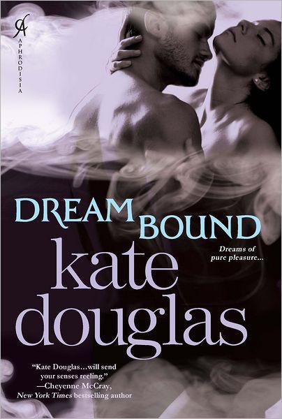 Dream Bound by Kate Douglas