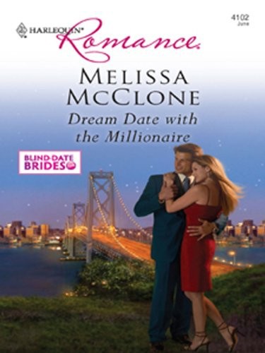 Dream Date With the Millionaire by Melissa McClone