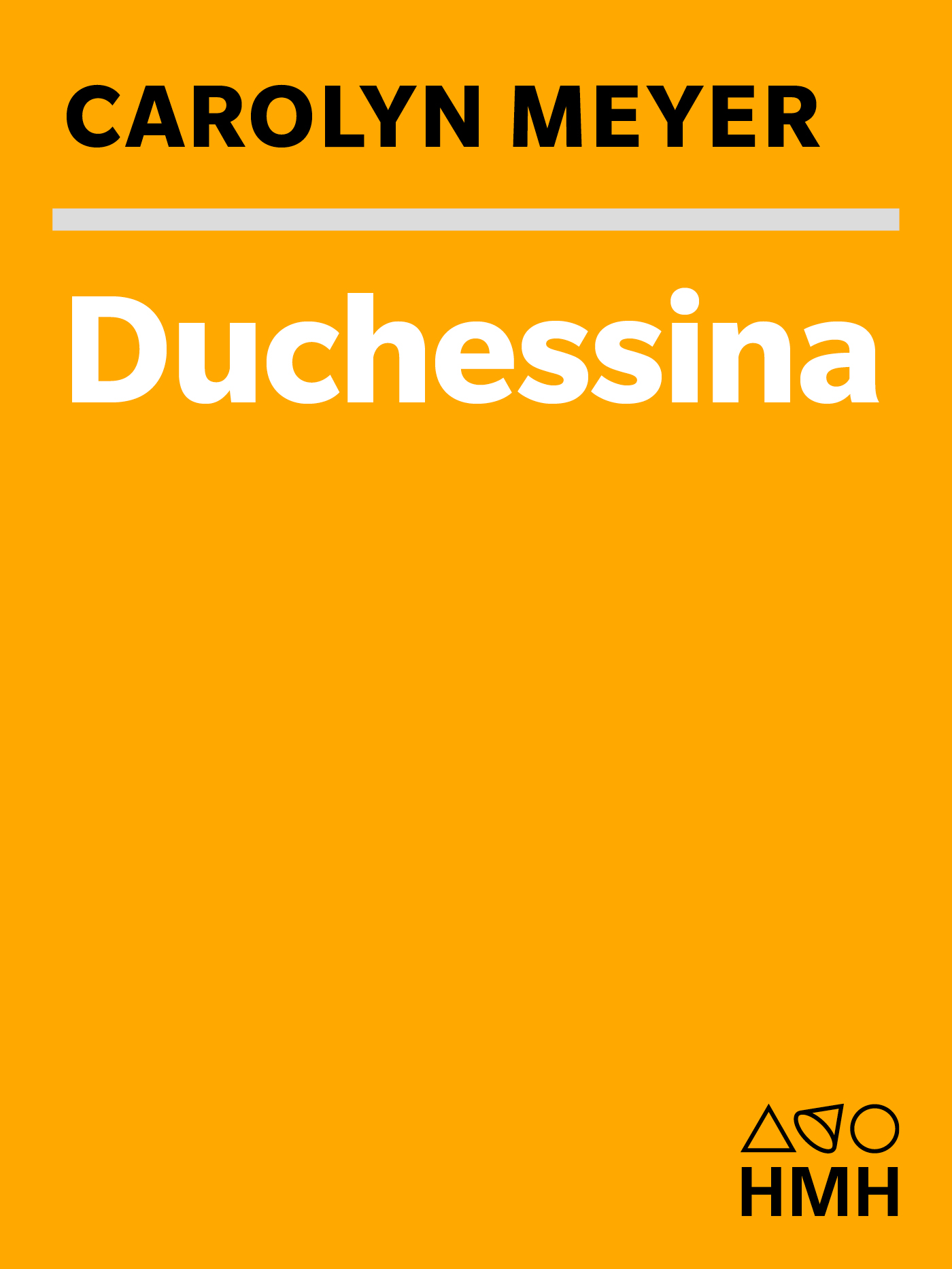 Duchessina -  A Novel of Catherine de' Medici by Carolyn Meyer
