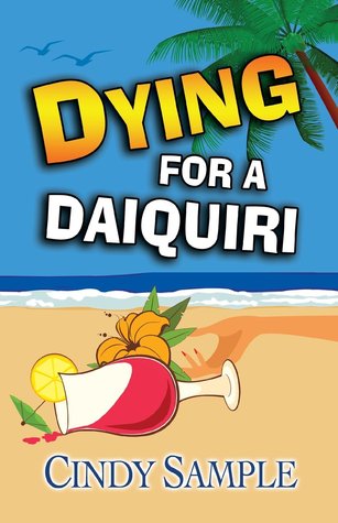 Dying for a Daiquiri (2013) by Cindy Sample