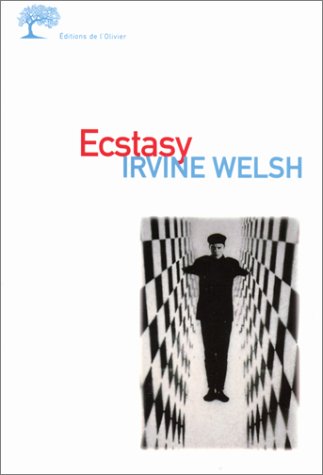 Ecstasy (1999) by Irvine Welsh