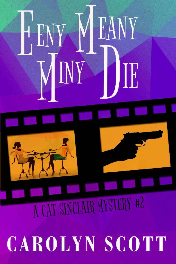 Eeny Meany Miny Die (Cat Sinclair Mysteries) by Carolyn  Scott