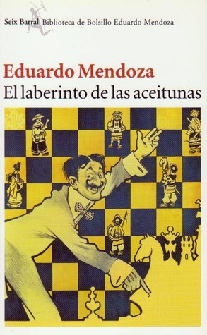 El laberinto de las aceitunas (2005) by Eduardo Mendoza