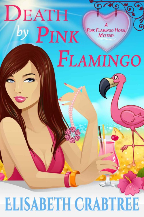 Elisabeth Crabtree - Pink Flamingo Hotel 01 - Death by Pink Flamingo