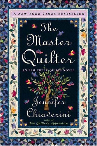 Elm Creek Quilts [06] The Master Quilter by Jennifer Chiaverini