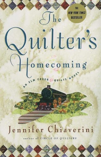 Elm Creek Quilts [10] The Quilter's Homecoming by Jennifer Chiaverini