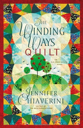 Elm Creek Quilts [12] The Winding Ways Quilt by Jennifer Chiaverini