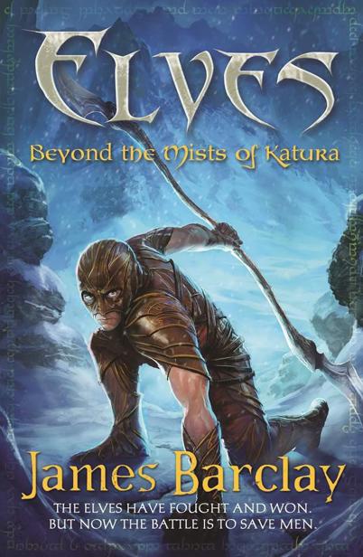 Elves: Beyond the Mists of Katura by James Barclay
