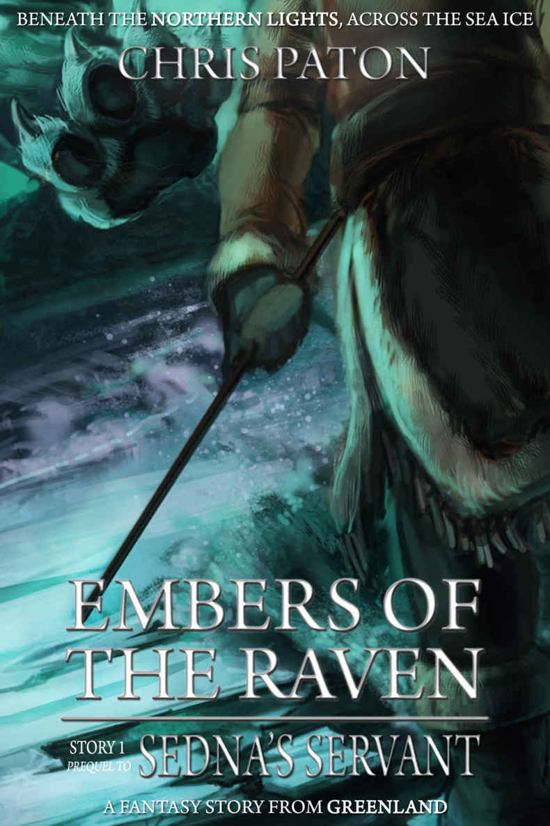 Embers of the Raven: A Christmas Story from Greenland (The Christmas Raven Book 1) by Paton, Chris