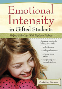 Emotional Intensity in Gifted Students: Helping Kids Cope with Explosive Feelings (2010) by Christine Fonseca