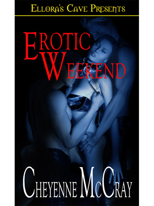 Erotic Weekend (2013) by Cheyenne McCray