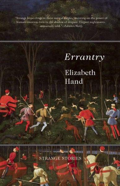 Errantry: Strange Stories by Elizabeth Hand