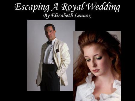 Escaping A Royal Wedding by Elizabeth Lennox