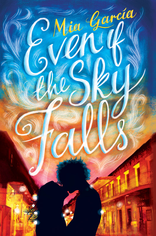 Even If the Sky Falls (2016) by Mia Garcia