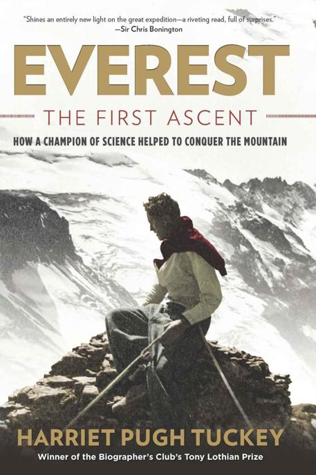 Everest - The First Ascent: How a Champion of Science Helped to Conquer the Mountain by Harriet Tuckey