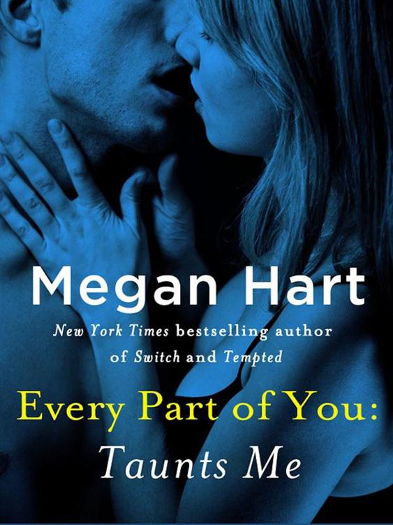 Every Part of You Taunts Me by Megan Hart