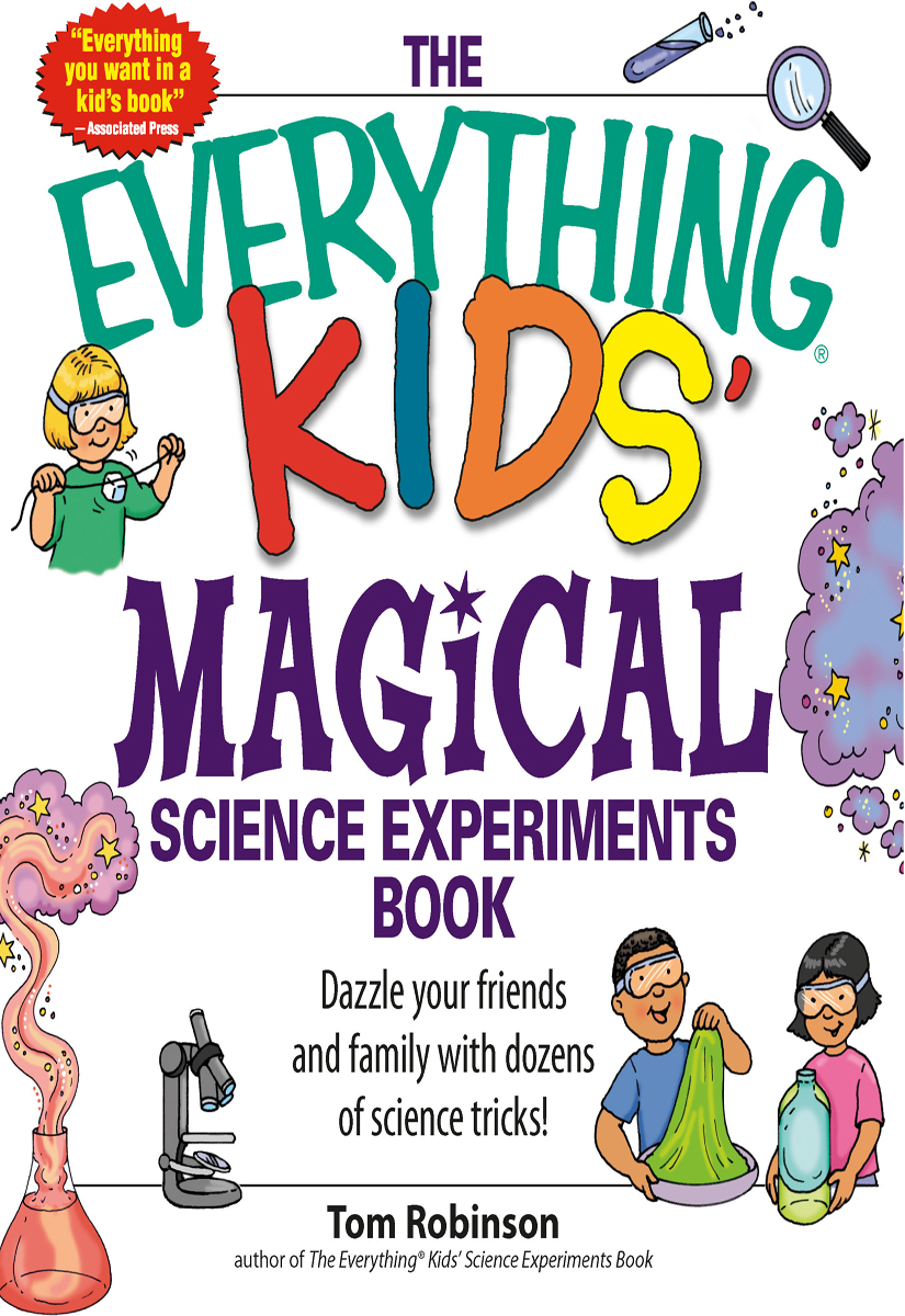 Everything Kids' Magical Science Experiments Book (2007) by Tim Robinson