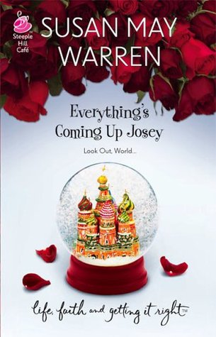 Everything's Coming Up Josey (2006) by Susan May Warren