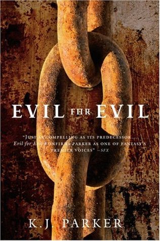 Evil for Evil (2007) by K.J. Parker