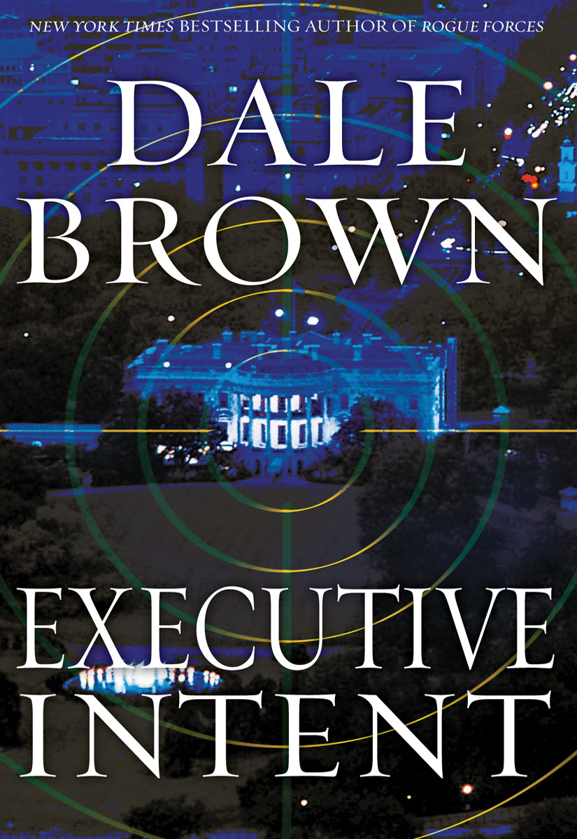 Executive Intent (2010) by Dale Brown