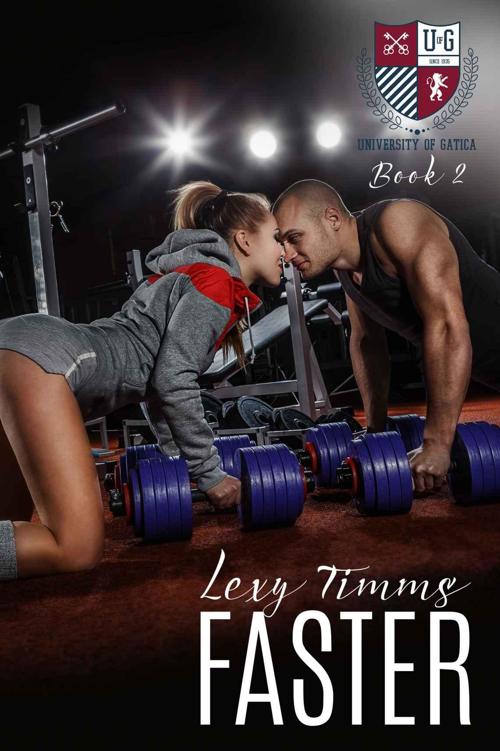 Faster (The University of Gatica #2) by Lexy Timms