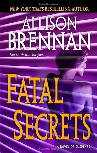 Fatal Secrets by Allison Brennan