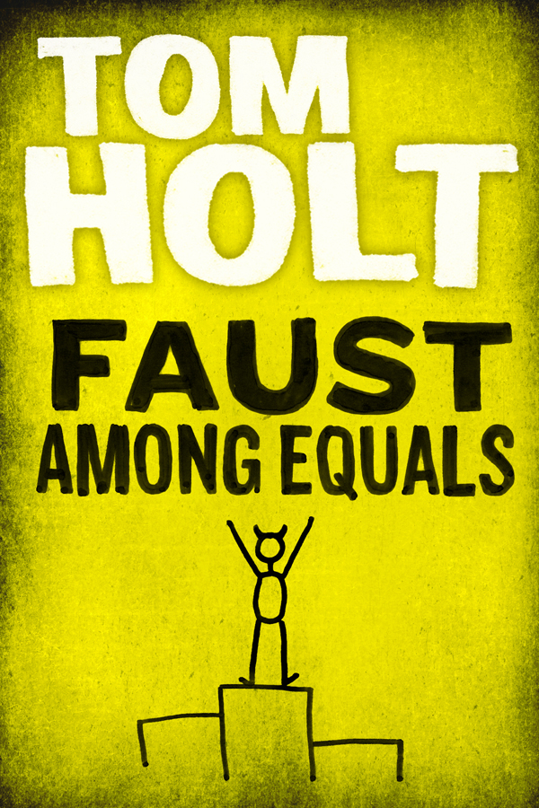 Faust Among Equals (2012) by Tom Holt