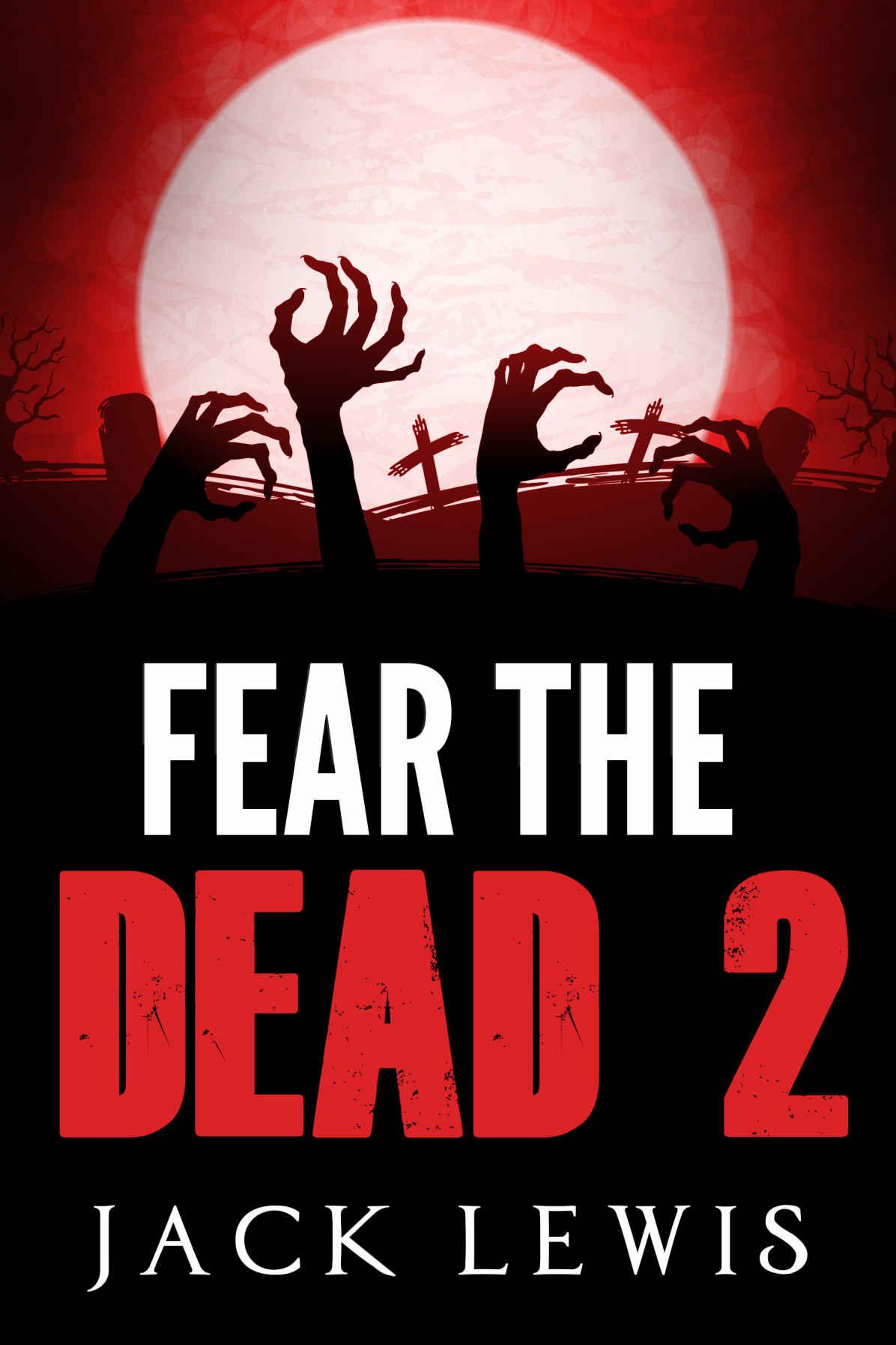 Fear the Dead 2 by Jack Lewis