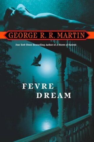 Fevre Dream (2004) by George R.R. Martin