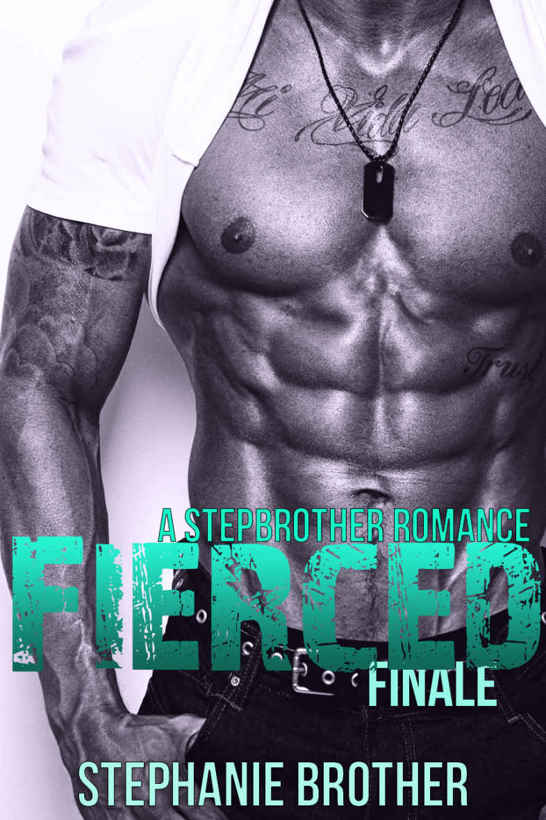 FIERCED 3: Finale of the Stepbrother Raider Romance Series by Stephanie Brother
