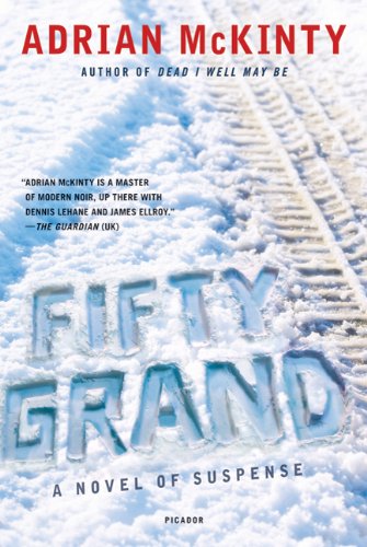 Fifty Grand by Adrian McKinty
