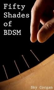 Fifty Shades of BDSM (2000) by Sky Corgan