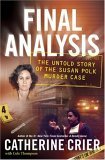Final Analysis: The Untold Story of the Susan Polk Murder Case (2007) by Catherine Crier