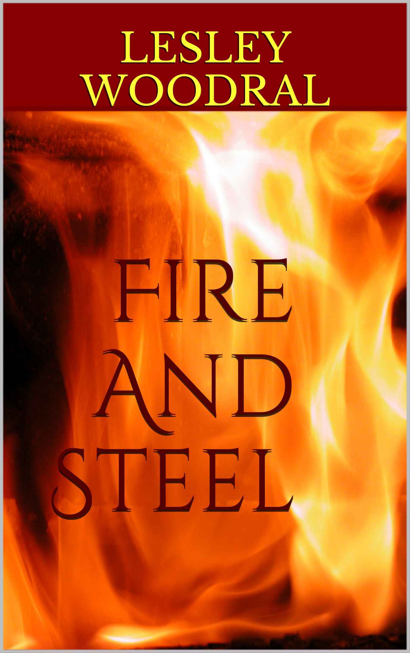 Fire And Steel (The Merryweather Chronicles Book 2) by Lesley Woodral