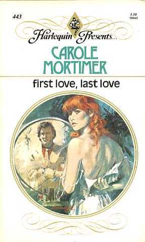 First Love, Last Love (1981) by Carole Mortimer