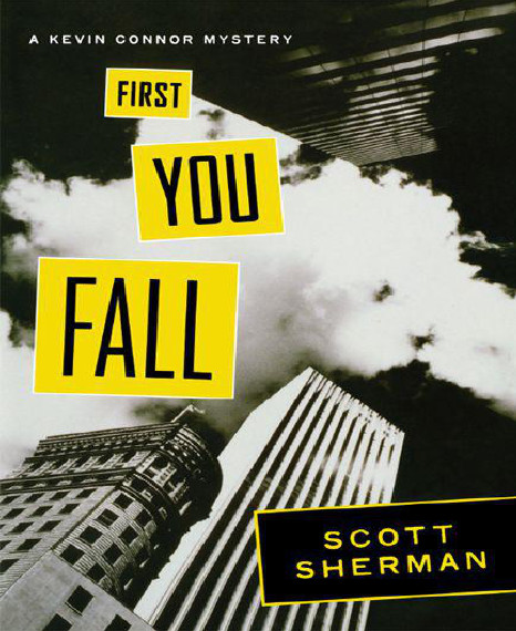 First You Fall: A Kevin Connor Mystery by Scott  Sherman