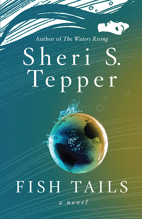 Fish Tails (2014) by Sheri S. Tepper