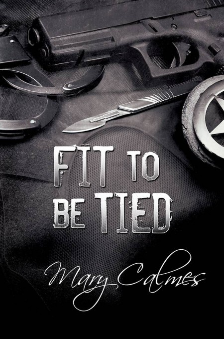 Fit to Be Tied [Marshals: 2] by Mary Calmes