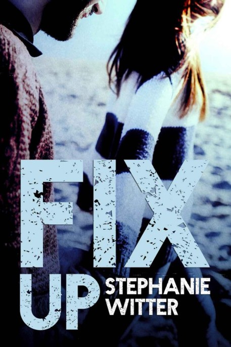 Fix Up by Stephanie Witter