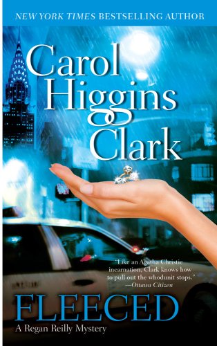 Fleeced: A Regan Reilly Mystery by Carol Higgins Clark