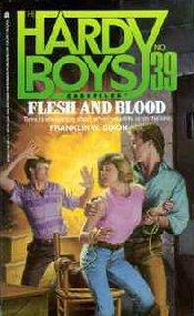 Flesh and Blood by Franklin W. Dixon