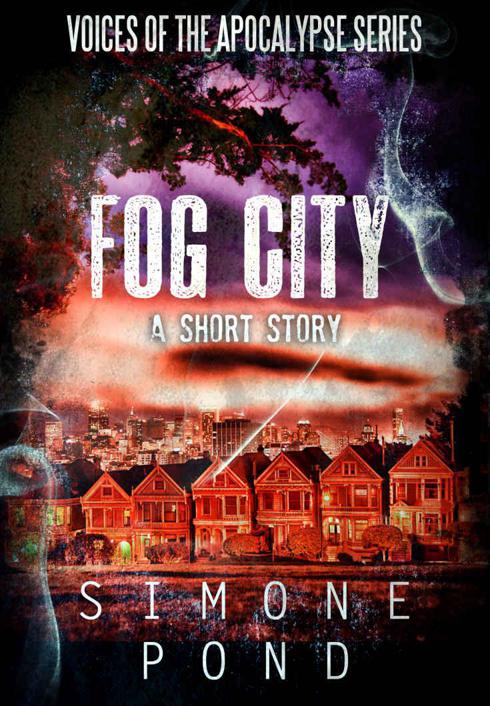 Fog City: A Short Story (Voices of the Apocalypse Book 5) by Pond, Simone