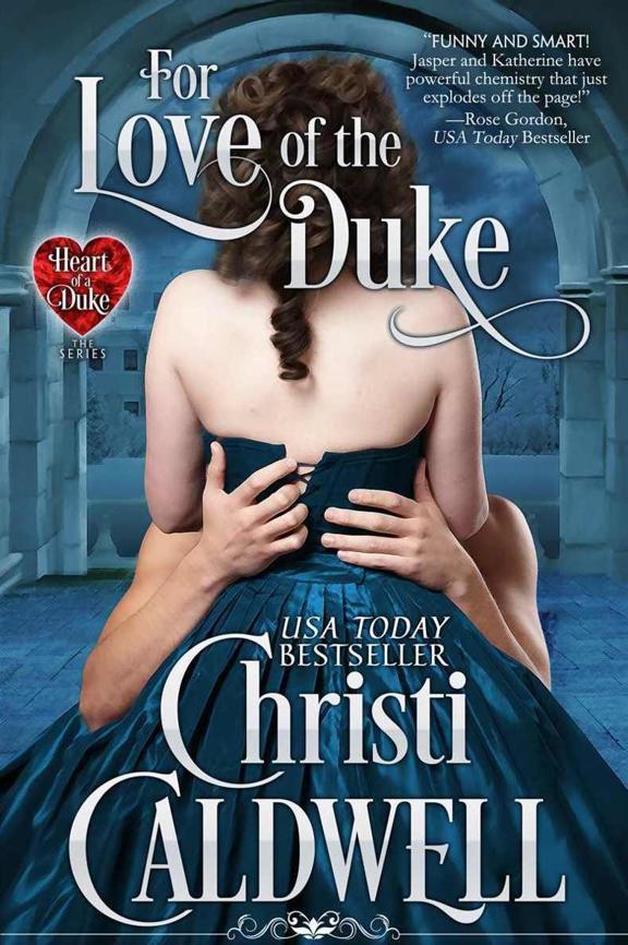 For Love of the Duke (The Heart of a Duke Book 2) by Christi Caldwell