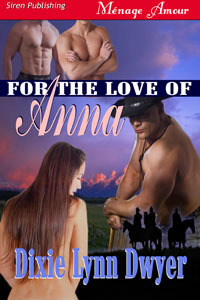 For the Love of Anna (2010) by Dixie Lynn Dwyer