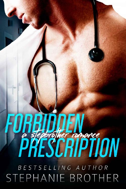 Forbidden Prescription: A Stepbrother Romance by Stephanie Brother