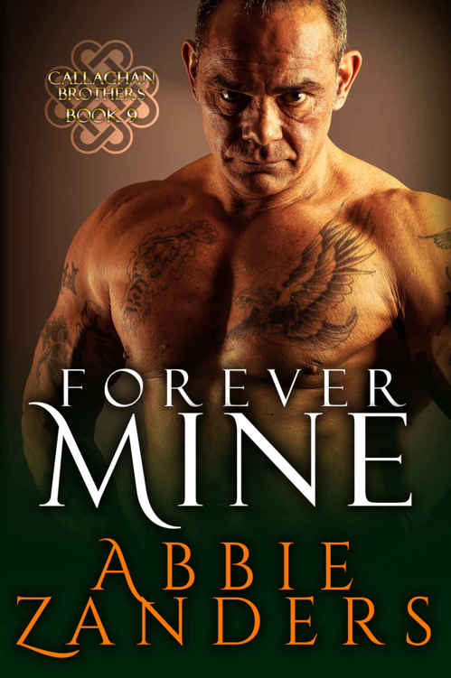 Forever Mine: Callaghan Brothers, Book 9 by Abbie Zanders