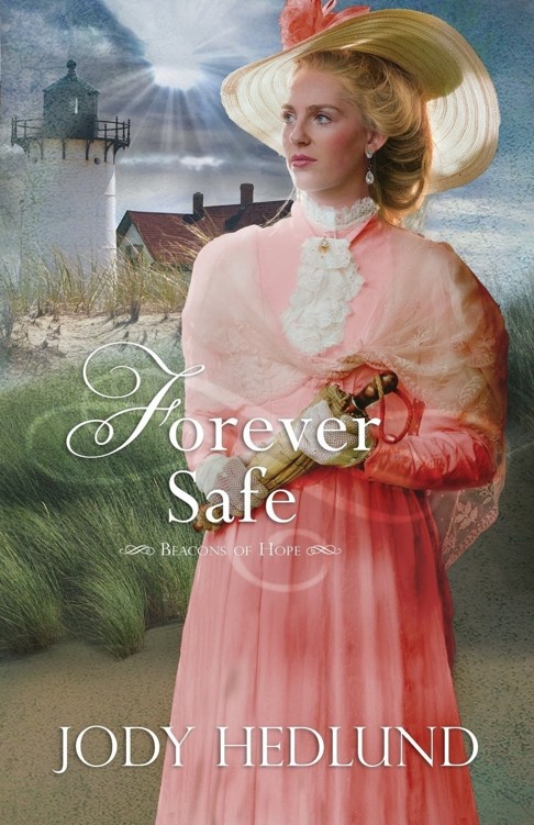 Forever Safe (Beacons of Hope) by Jody Hedlund
