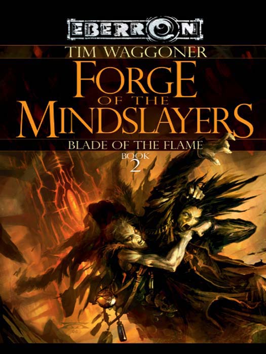 Forge of the Mindslayers: Blade of the Flame Book 2 (2007) by Tim Waggoner