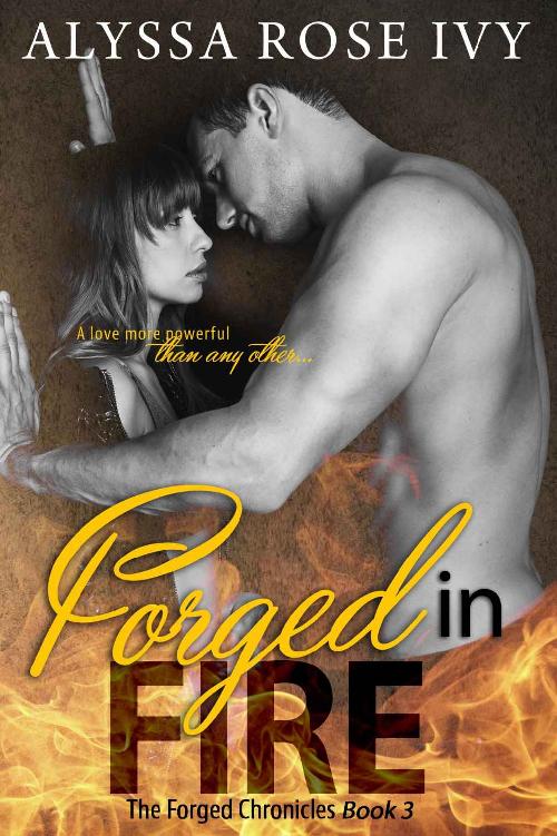 Forged in Fire (The Forged Chronicles Book 3) by Alyssa Rose Ivy