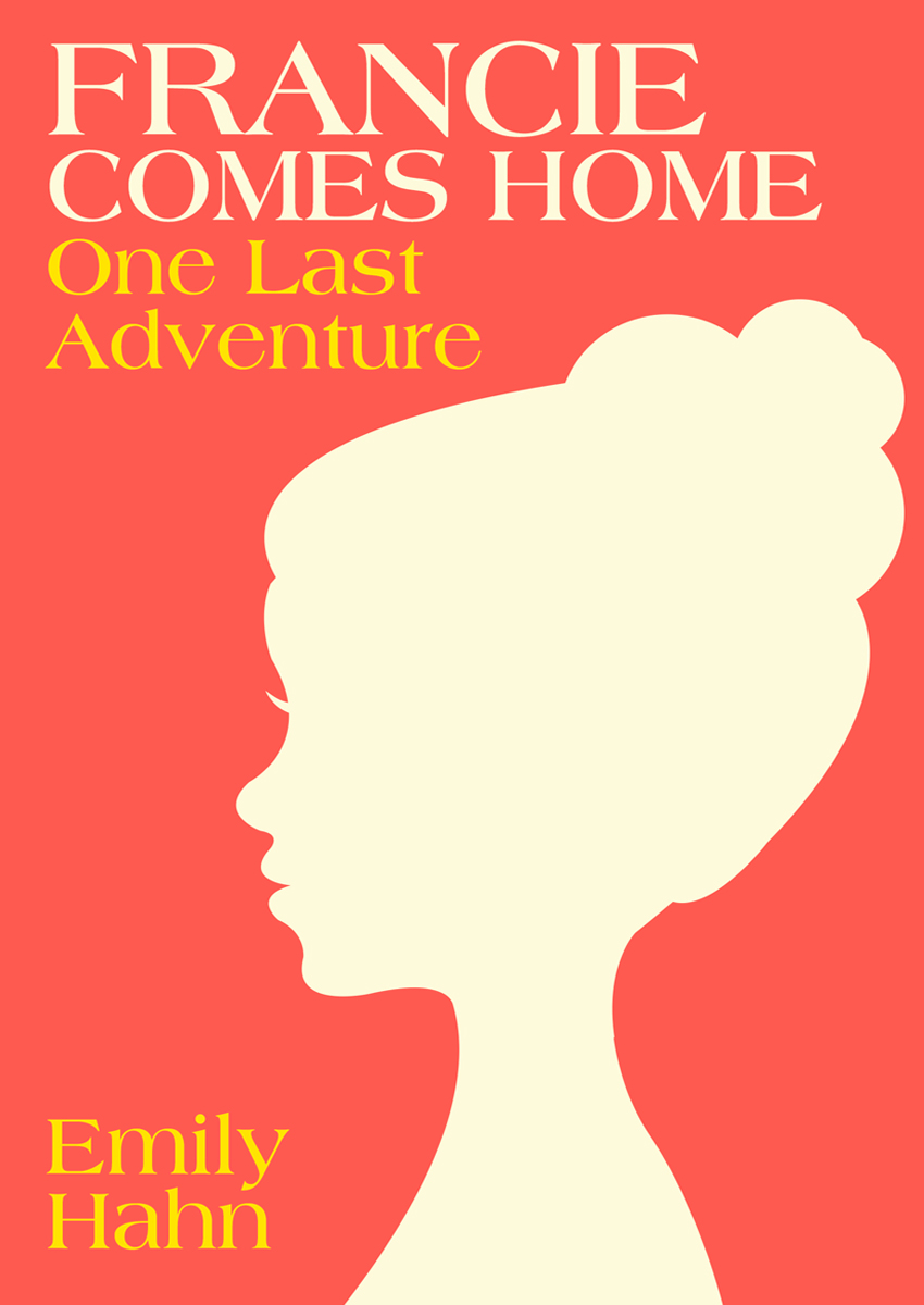 Francie Comes Home by Emily Hahn